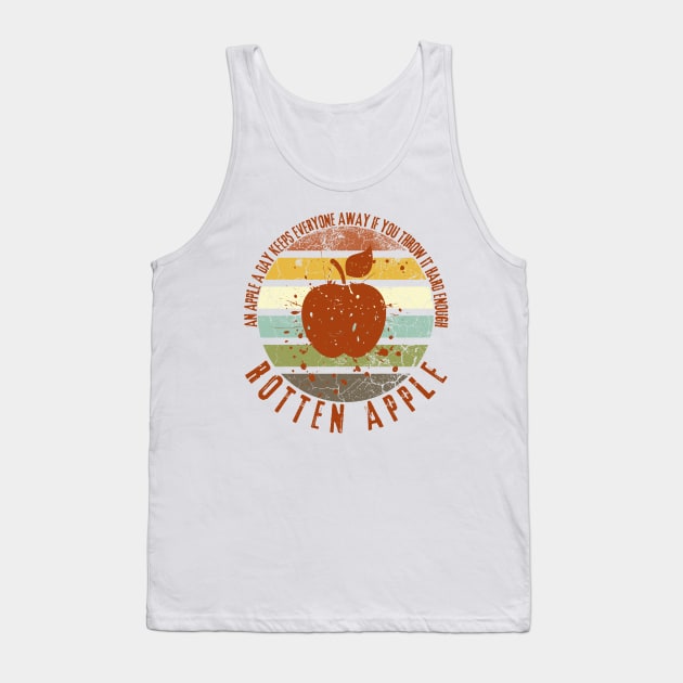 Grunge Sunset Rotten Apple Distressed An Apple a Day Keeps Everyone Away If You Throw It Hard Enough Tank Top by nathalieaynie